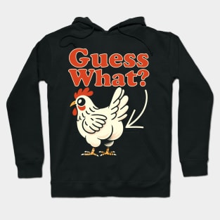 Guess What? Chicken Butt Hoodie